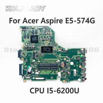 Для Acer Aspire E5-574 E5-574G Материнская плата Ноутбука DA0ZRWMB6G0 С процессором I5-6200U GPU N15V-GM-A1 DDR3 Материнская плата Ноутбука 100% тест